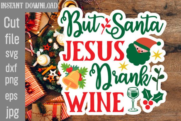But Santa Jesus Drank Wine SVG Cut File: Graphics for Crafts