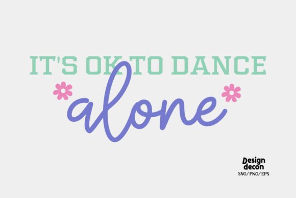 Dance Alone Self Love Quote Retro SVG Graphics for Crafts
