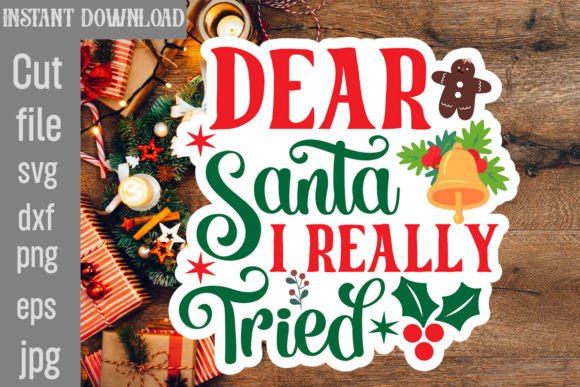 Dear Santa I Really Tried SVG Cut File for Crafts & Graphics