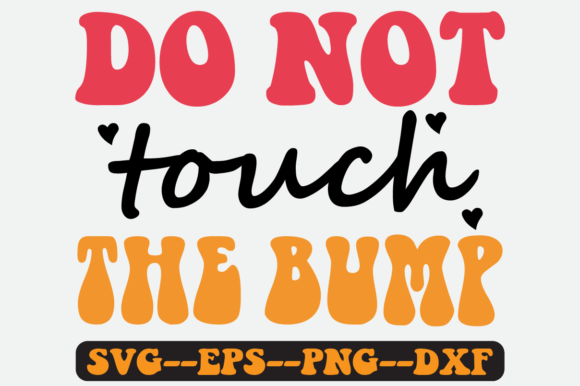 Do Not Touch the Bump Retro SVG: Graphics for Crafts