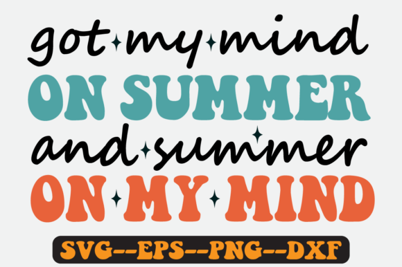 Got My Mind on Summerquote Retro SVG: Graphics for Crafts & Content