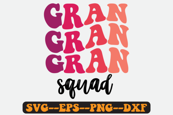 Gran Squad Quote Retro SVG Graphics for Crafts