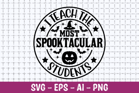 I Teach the Most Spooktacular Students Graphics