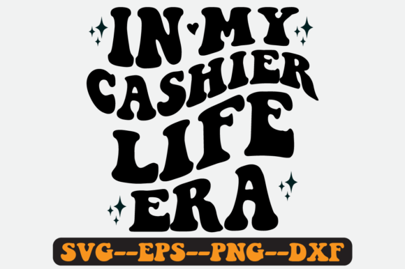 In My Cashier Life Era Quote Retro SVG: Graphics for Crafts & Humor-Driven Brands