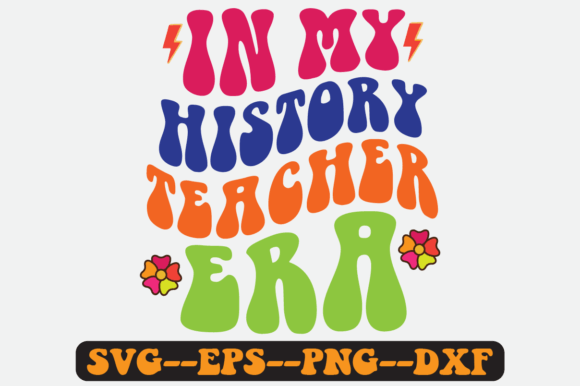 In My History Teacher Era Retro Svg: Graphics for Crafts
