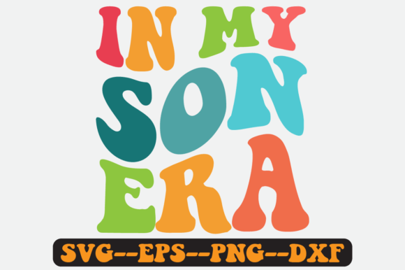 In My Son Era Quote Retro SVG Design: Graphics for Crafts