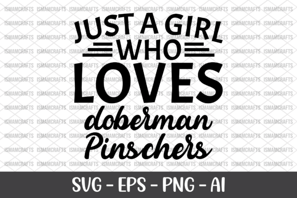 Just a Girl Who Loves Doberman Pinschers Graphics