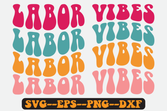 Labor Vibes Quote Retro SVG Graphics for Crafts