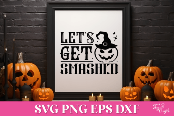 Let’s Get Smashed Halloween SVG Quote