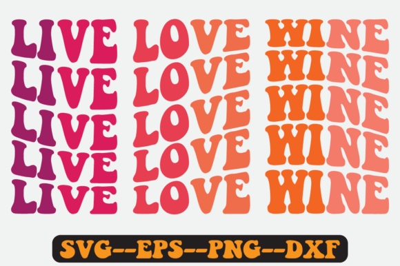 Live Love Wine Quote Retro SVG Graphics for Crafts