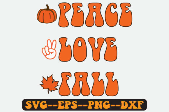 PEACE LOVE FALL Retro SVG Graphics for Crafts