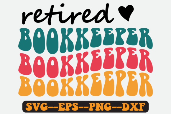 Retired Bookkeeper Quote Retro SVG for Crafts & Graphics