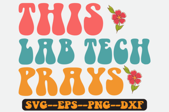 This Lab Tech Prays Quote Retro Svg: Graphics for Crafts & Local Branding