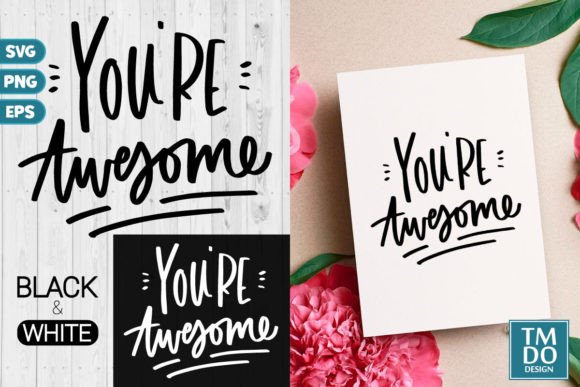 You’re Awesome SVG: Motivation Graphics for Crafts & Content